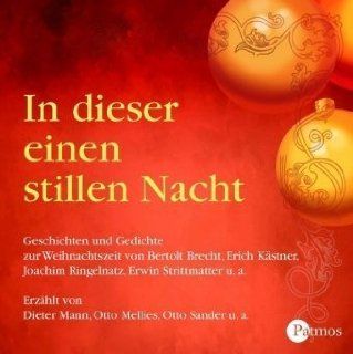 In dieser einen stillen Nacht. CD Geschichten und Gedichte zur Weihnachtszeit von Bertholt Brecht, Erich Kstner, Joachim Ringelnatz, Erwin Strittmatter u. a Music