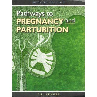 Pathways to Pregnancy and Parturition P.L. Senger 9780965764810 Books