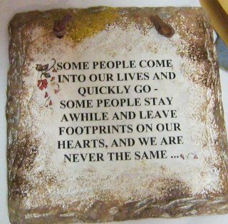 Some People Come Into Our Lives And Quickly Go   Some People Stay Awhile and Leave Footprints On Our Hearts And We Are Never The Same   6" x 6" Wall Decor Plaque  Other Products  
