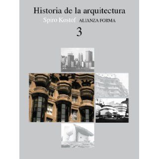 Historia de la arquitectura/ History of Architecture (Spanish Edition) Spiro Kostof 9788420670782 Books