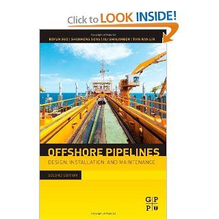 Offshore Pipelines, Second Edition Design, Installation, and Maintenance Boyun Guo PhD, Shanhong Song Ph.D., Ali Ghalambor PhD, Tian Ran Lin PhD 9780123979490 Books