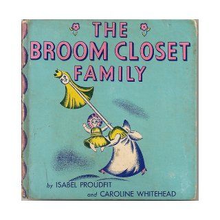 The Broom Closet Family Isabel and Whitehead, Caroline Proudfit, Caroline Whitehead Illus Books