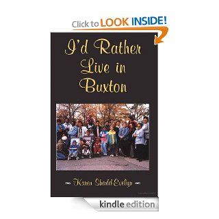 I'd Rather Live in Buxton eBook Karen Shadd Evelyn Kindle Store