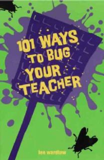 101 Ways To Bug Your Teacher (Paperback) General