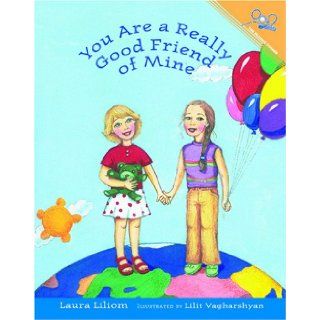 You are Really a Good Friend of Mine Laura Liliom 9781931854535 Books