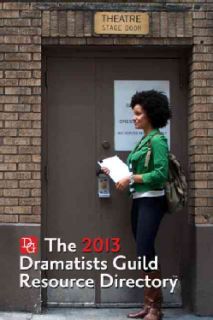 The Dramatists Guild Resource Directory 2013 The Writers Guide to the Theatrical Marketplace (Paperback) Stage