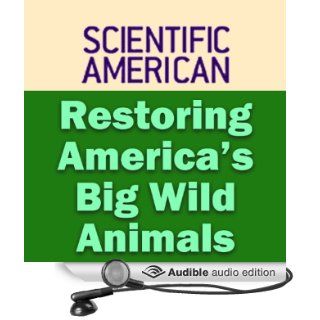 Restoring America's Big Wild Animals Scientific American (Audible Audio Edition) C. Josh Donlan, Scientific American, Sal Giangrasso Books