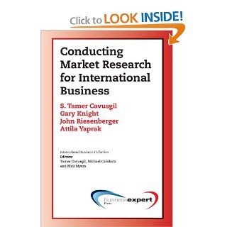 Conducting Marketing Research for International Business Tamer Cavusgil, Gary Knight, John Riesenberger and Attila Yaprak 9781606490259 Books