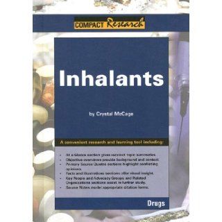 Compact Research, Inhalants Drugs (Compact Research Series) Crystal Mccage 9781601520159 Books
