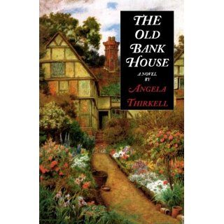 The Old Bank House (Angela Thirkell Barsetshire Series) Angela Thirkell 9781559212052 Books