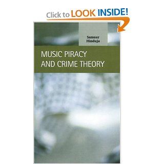 Music Piracy and Crime Theory (Criminal Justice Recent Scholarship) Sameer Hinduja 9781593321246 Books