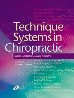 Technique Systems in Chiropractic, 1e (9780443074134) Robert Cooperstein MA  DC, Brian J. Gleberzon DC Books