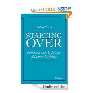 Starting Over Feminism and the Politics of Cultural Critique eBook Judith Newton Kindle Store