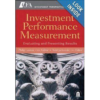 Investment Performance Measurement Evaluating and Presenting Results Philip Lawton CIPM, Todd Jankowski CFA 9780470395028 Books