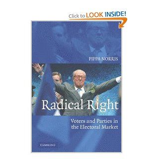 Radical Right Voters and Parties in the Electoral Market Pippa Norris 9780521613859 Books