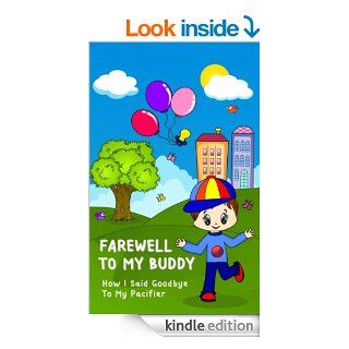 Farewell to my Buddy   How I said goodbye to my pacifier   Kindle edition by Inbar Lavi. Literature & Fiction Kindle eBooks @ .