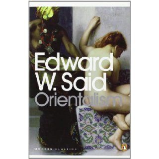 Orientalism (Modern Classics (Penguin)) Edward W. Said 9780141187426 Books