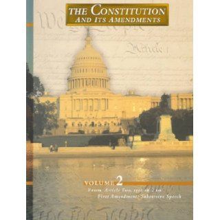 The Constitution and its Amendments Vol. 2; From Article 2, sec. 2 to 1st Amendment Subversive Speech (Vol. 2) Roger K. Newman 9780028648552 Books