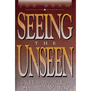 Seeing the Unseen Joe Beam 9781878990273 Books