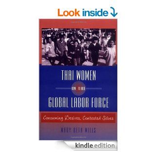 Thai Women in the Global Labor Force Consuming Desires, Contested Selves eBook Mary Beth Mills Kindle Store