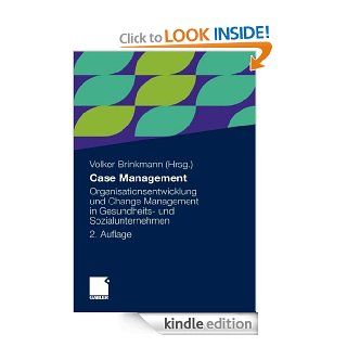 Case Management Organisationsentwicklung und Change Management in Gesundheits  und Sozialunternehmen (German Edition) eBook Volker Brinkmann Kindle Store