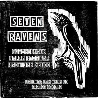 Seven Ravens Unvarnished Tales from the Brothers Grimm Music