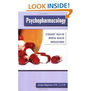 Psychopharmacology Straight Talk On Mental Health Medications 9780982039816 Medicine & Health Science Books @