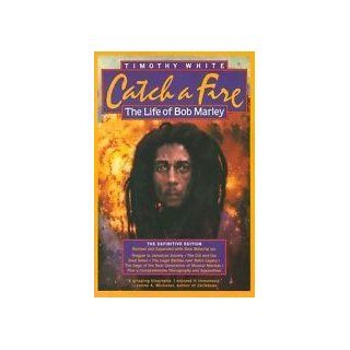 Catch a Fire The Life of Bob Marley Timothy White 9780805080865 Books