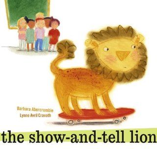 The Show and Tell Lion Barbara Abercrombie, Lynne Avril 9780689864087  Children's Books