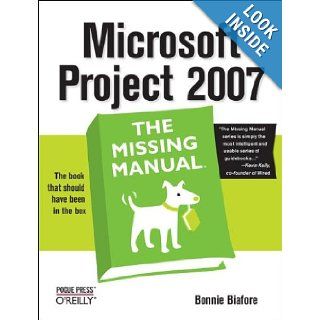 Microsoft Project 2007 The Missing Manual Bonnie Biafore 9780596528362 Books