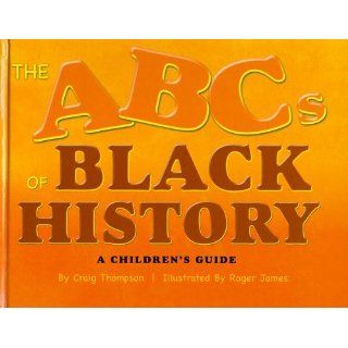 The ABCs of Black History A Children's Guide (9780931761720) Craig Thompson Books