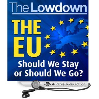 The Lowdown The EU   Should We Stay or Should We Go? (Audible Audio Edition) Paul Kent, Daniel Weyman Books