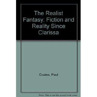 The Realist Fantasy Fiction and Reality Since "Clarissa" Paul Coates 9780333347089 Books