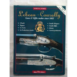 Lebeau ~ Courally Guns & Rifles maker since 1865 Books