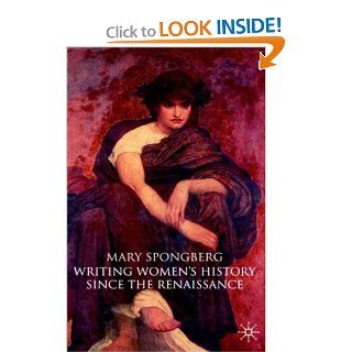 Writing Women's History Since the Renaissance Mary Spongberg 9780333726679 Books