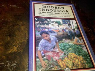 Modern Indonesia A History Since 1945 (Postwar World) (9780582057135) R. B. Cribb, Colin Brown Books