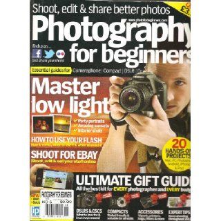 Photography for Beginners Magazine (Master Low Light, Number 6 2011) Various Books