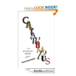CATAWAMPUS Or Growing Up Slightly Askew eBook George Gary  Roland Kindle Store