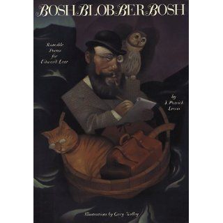 Boshblobberbosh (Creative Editions) J. Patrick Lewis, Gary Kelley 9780152019495 Books