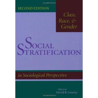 Social Stratification Class, Race, and Gender in Sociological Perspective David Grusky, David B. Grusky, EDITOR * 9780813366548 Books