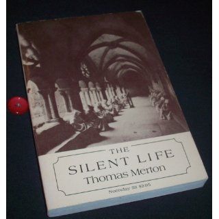 The Silent Life Thomas Merton 9780374512811 Books