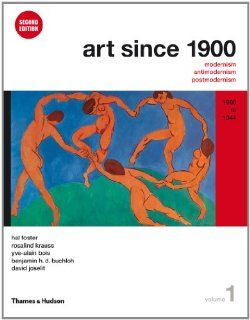 Art Since 1900 1900 to 1944 (Second Edition)  (Vol. 1) (9780500289525) Hal Foster, Rosalind Krauss, Yve Alain Bois, Benjamin H. D. Buchloh, David Joselit Books