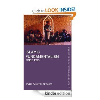 Islamic Fundamentalism since 1945 (The Making of the Contemporary World) eBook Beverley Milton Edwards Kindle Store