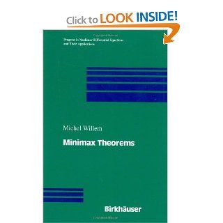 Minimax Theorems (Progress in Nonlinear Differential Equations and Their Applications) Michel Willem 9780817639136 Books