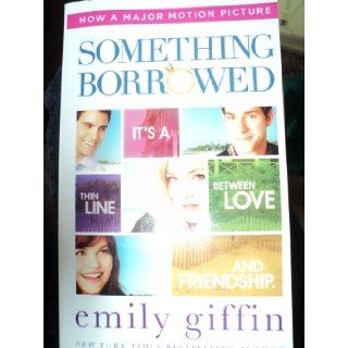 Something Borrowed Emily Giffin Books