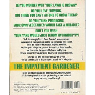 The Impatient Gardener Jerry Baker 9780345309495 Books
