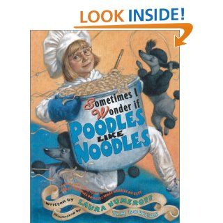 Sometimes I Wonder If Poodles Like Noodles Laura Numeroff, Tim Bowers 9780689851230  Children's Books
