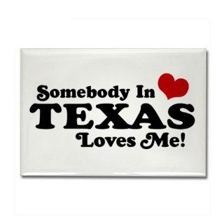 Somebody in Texas Loves Me Rectangle Magnet by  Refrigerator Magnets Kitchen & Dining