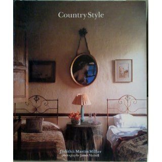 Country Style Judith Miller, Martin Miller, James Merrell 0789112056012 Books