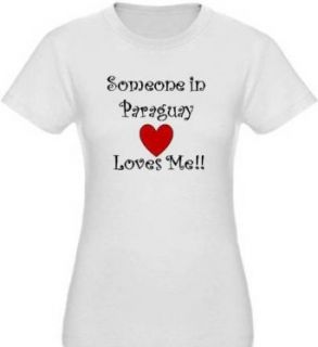 SOMEONE IN PARAGUAY LOVES ME   Country Series   White Women's Babydoll / Girlie Clothing